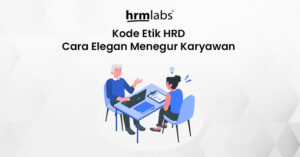 Kode Etik Hrd Cara Elegan Menegur Karyawan Yang Melanggar Aturan Hrmlabs