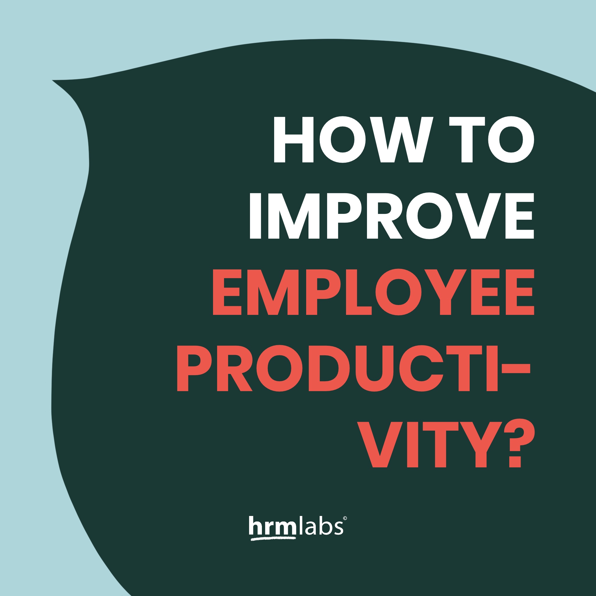 How To Improve Employee Productivity | HRMLabs
