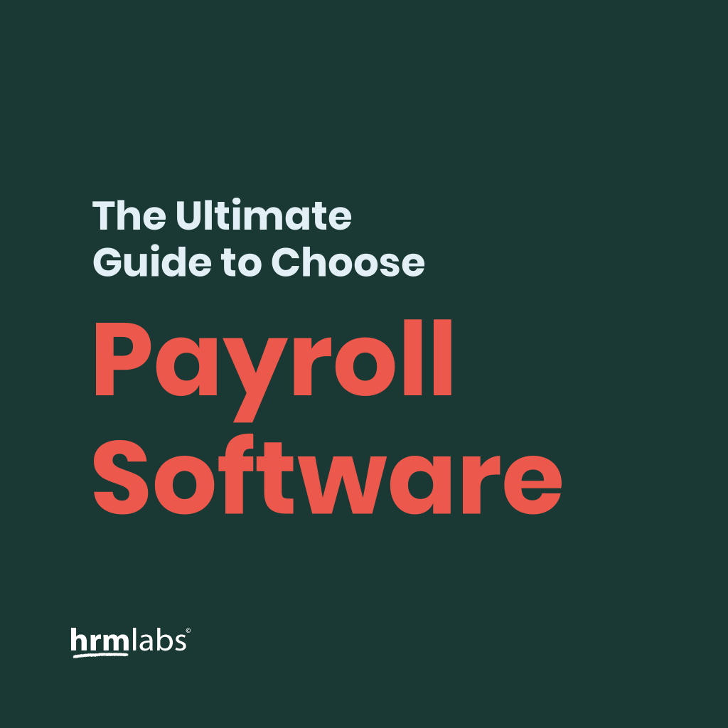 The Ultimate Guide To Choose Payroll Software | HRMLabs