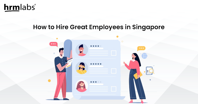 How to hire great employees in singapore