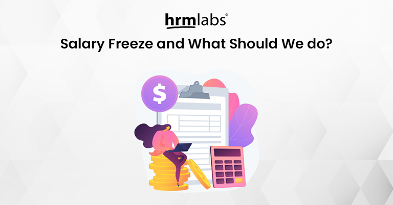 Salary Freeze and What Should We do
