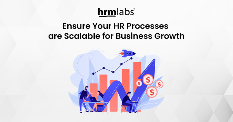 Ensure Your HR Processes are Scalable for Business Growth