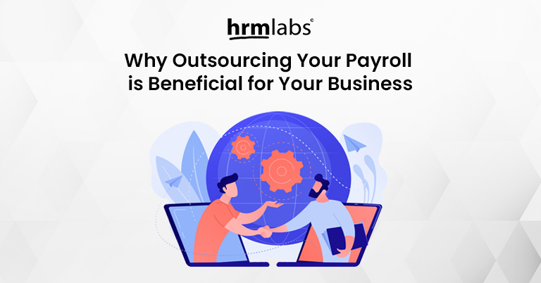 Why Outsourcing Your Payroll is Beneficial for Your Business