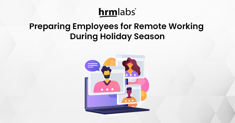 Preparing Employees for Remote Working During Holiday Season