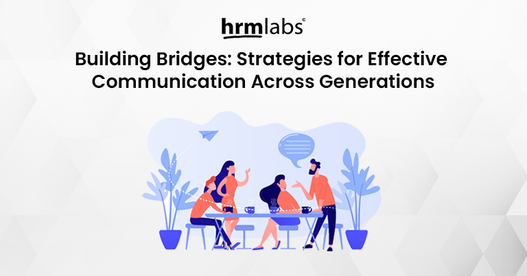 Building Bridges Strategies for Effective Communication Across Generations