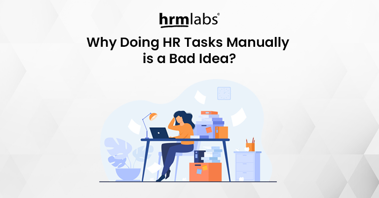 Why Doing HR Tasks Manually is a Bad Idea