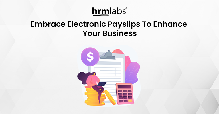 Embrace Electronic Payslips To Enhance Your Business