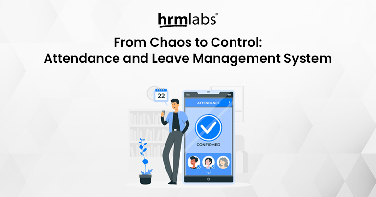 From Chaos to Control Attendance and Leave Management System
