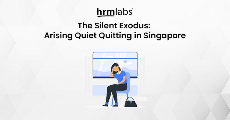 The Silent Exodus Arising Quiet Quitting in Singapore