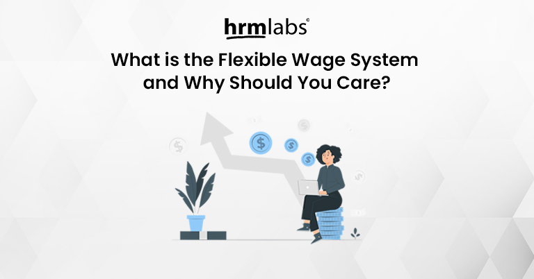 What is the Flexible Wage System and Why Should You Care