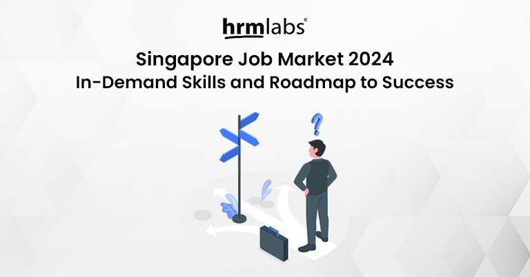 Singapore Job Market 2024 In-Demand Skills and Your Roadmap to Success
