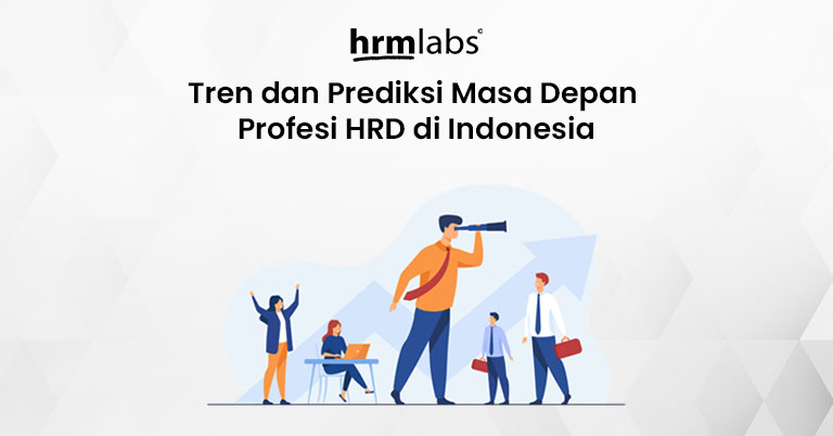Tren dan Prediksi Masa Depan Profesi HRD di Indonesia