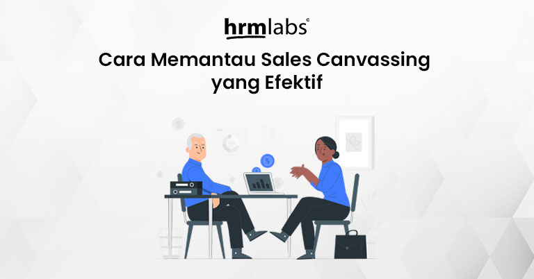 Cara Memantau Sales Canvassing yang Efektif