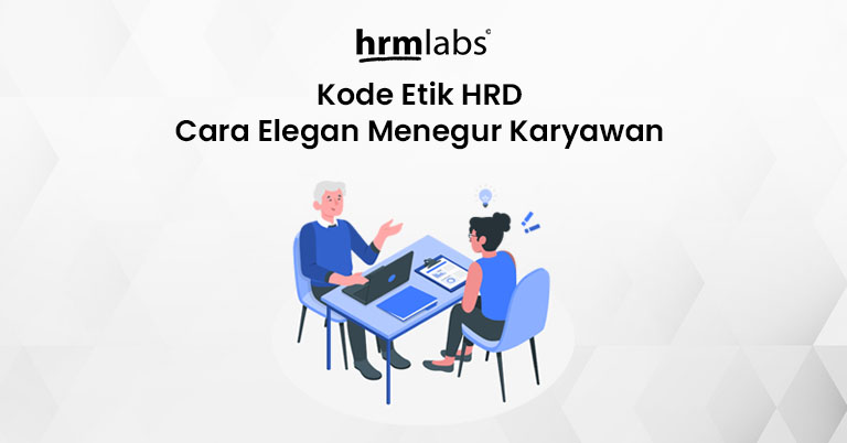 Kode Etik HRD Cara Elegan Menegur Karyawan yang Melanggar Aturan