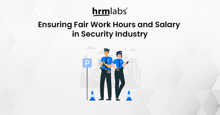 Ensuring Fair Work Hours and Salary in Security Industry