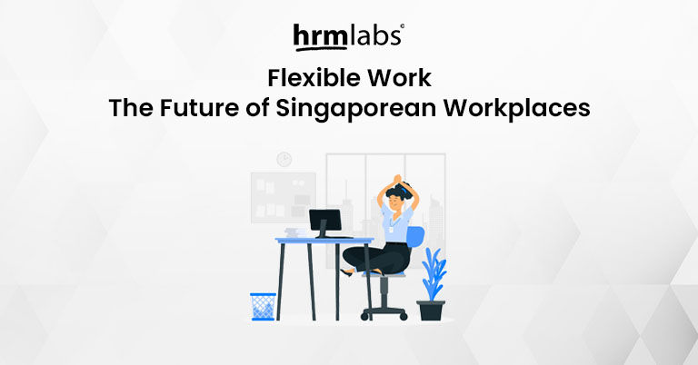 Flexible Work The Future of Singaporean Workplaces