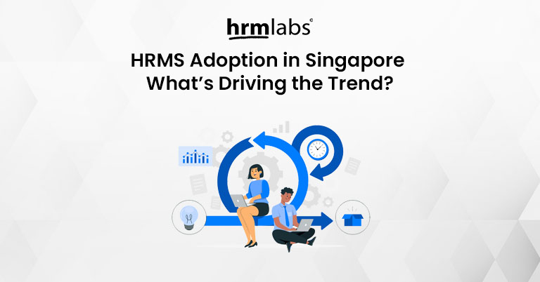 HRMS Adoption in Singapore What Driving the Trend