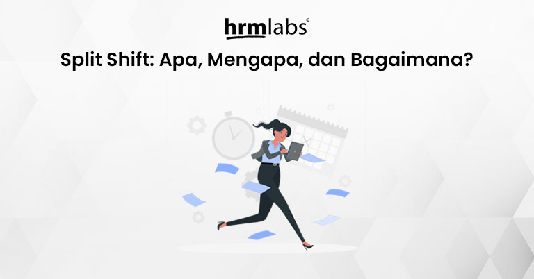 Split Shift Apa Mengapa dan Bagaimana