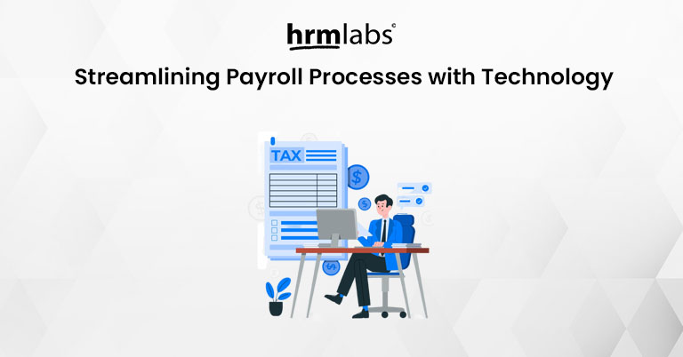 Streamlining Payroll Processes with Technology