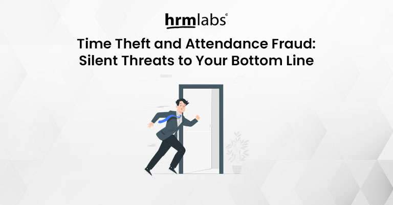 Time Theft and Attendance Fraud - Silent Threats to Your Bottom Line