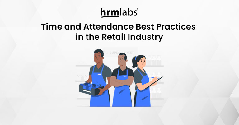 Time and Attendance Best Practices in the Retail Industry