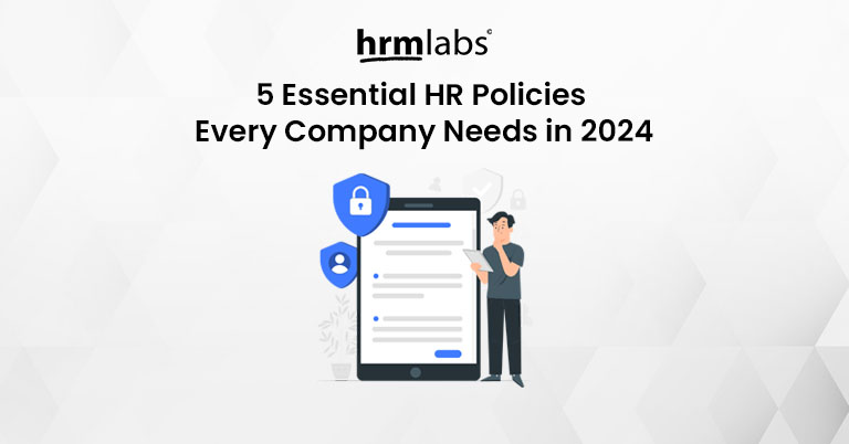 5 Essential HR Policies Every Company Needs in 2024