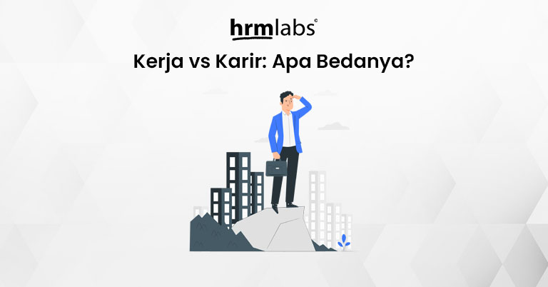 Kerja vs Karir - Apa Bedanya