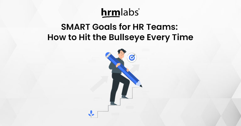 SMART Goals for HR Teams - How to Hit the Bullseye Every Time