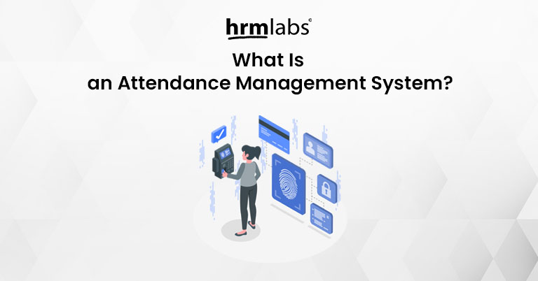 What Is an Attendance Management System