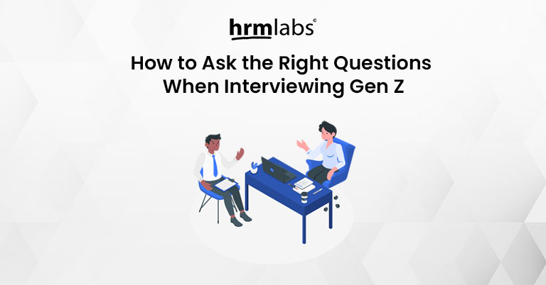 How to Ask the Right Questions When Interviewing Gen Z
