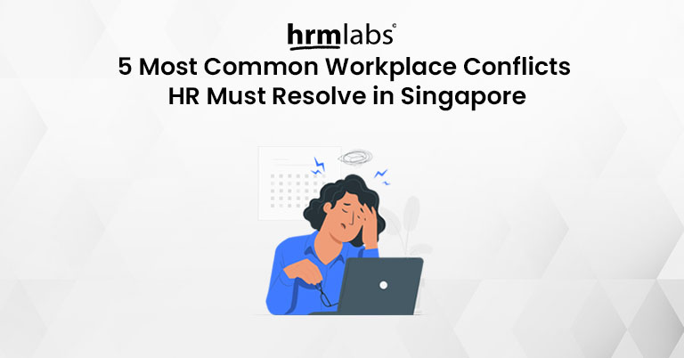 5 Most Common Workplace Conflicts HR Must Resolve in Singapore