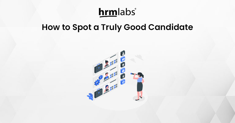 How to Spot a Truly Good Candidate