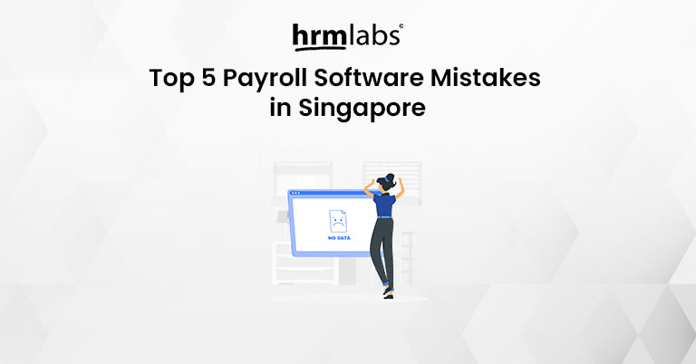 Top 5 Payroll Software Mistakes in Singapore