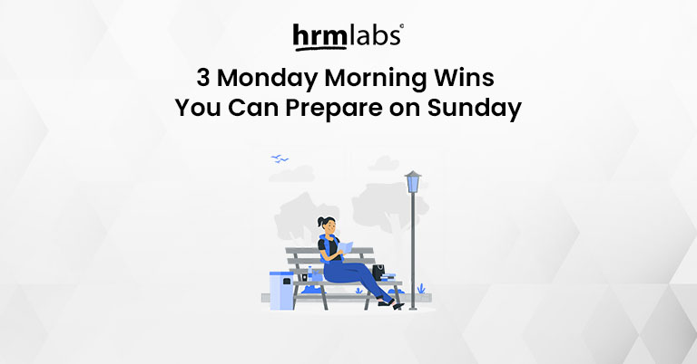 3 Monday Morning Wins You Can Prepare on Sunday