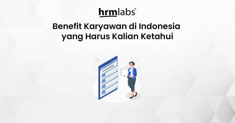 Benefit Karyawan di Indonesia yang Harus Kalian Ketahui