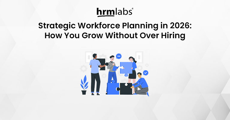 Strategic Workforce Planning in 2026 - How You Grow Without Over Hiring