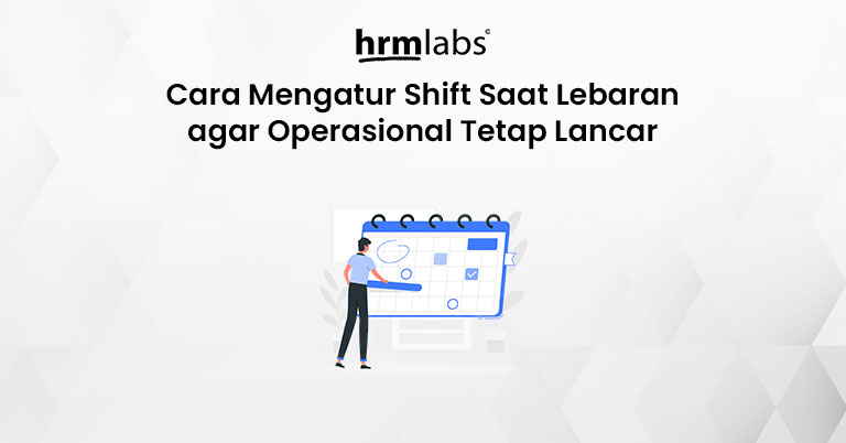 Cara Mengatur Shift Karyawan Saat Lebaran agar Operasional Tetap Lancar