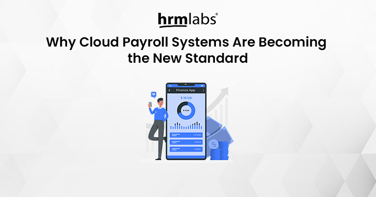 Why Cloud Payroll Systems Are Becoming the New Standard