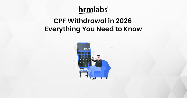 CPF Withdrawal in Singapore 2026 - Everything You and Your Employees Need to Know