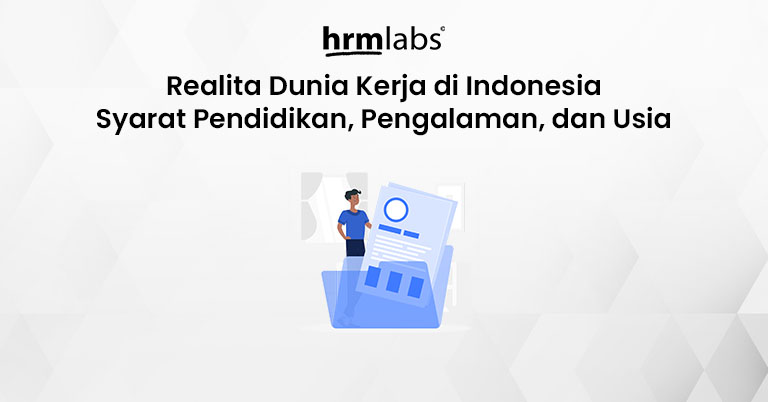 Realita Dunia Kerja di Indonesia: Syarat Pendidikan, Pengalaman, dan Usia