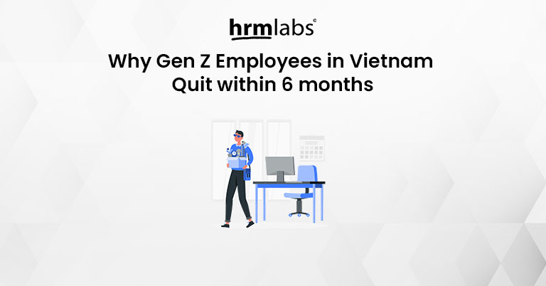 Why Gen Z employees in Vietnam quit within 6 months and what HR can do about it